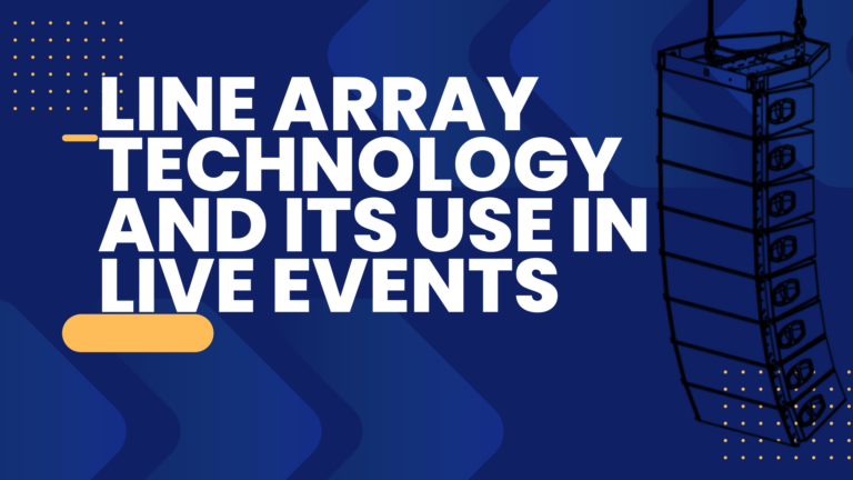 Line Array Technology and its Use in Live Events