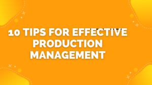 10 Tips for Effective Production Management Banner